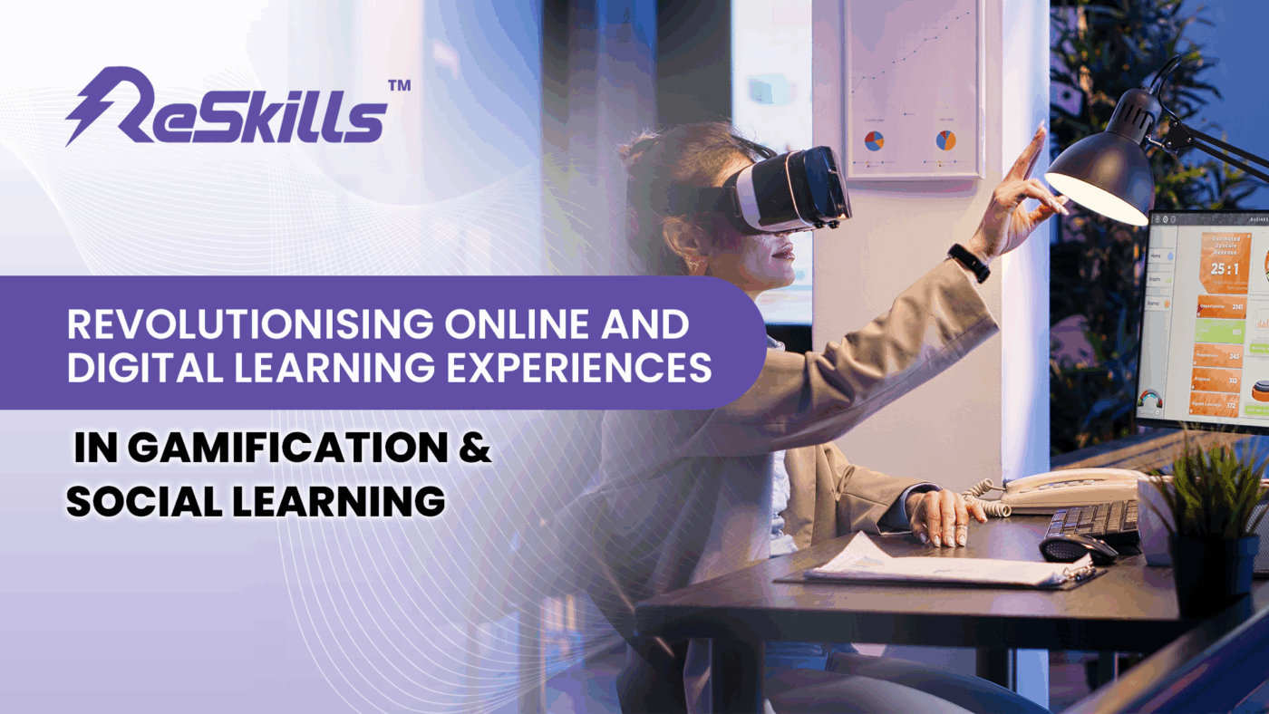 Revolutionising Online and Digital Learning Experiences in Gamification & Social Learning